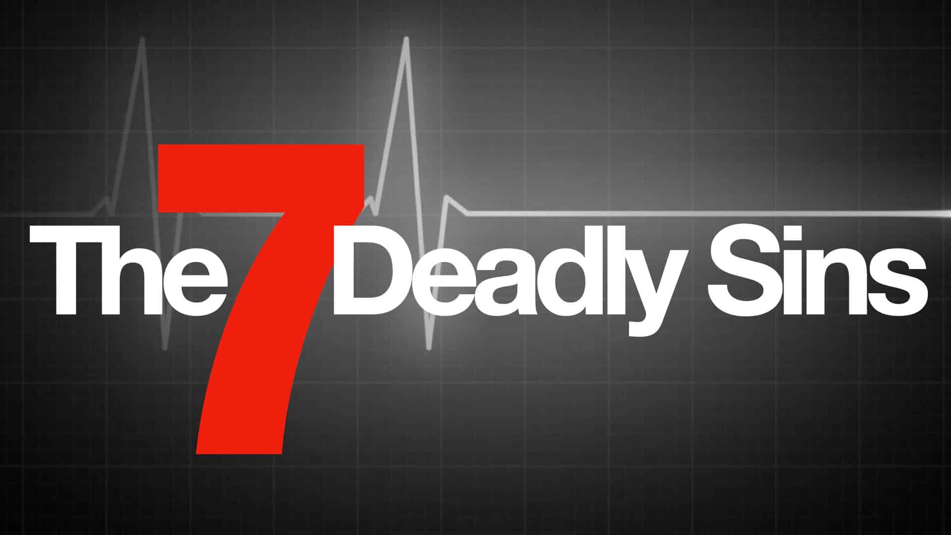 The 7 Deadly Sins