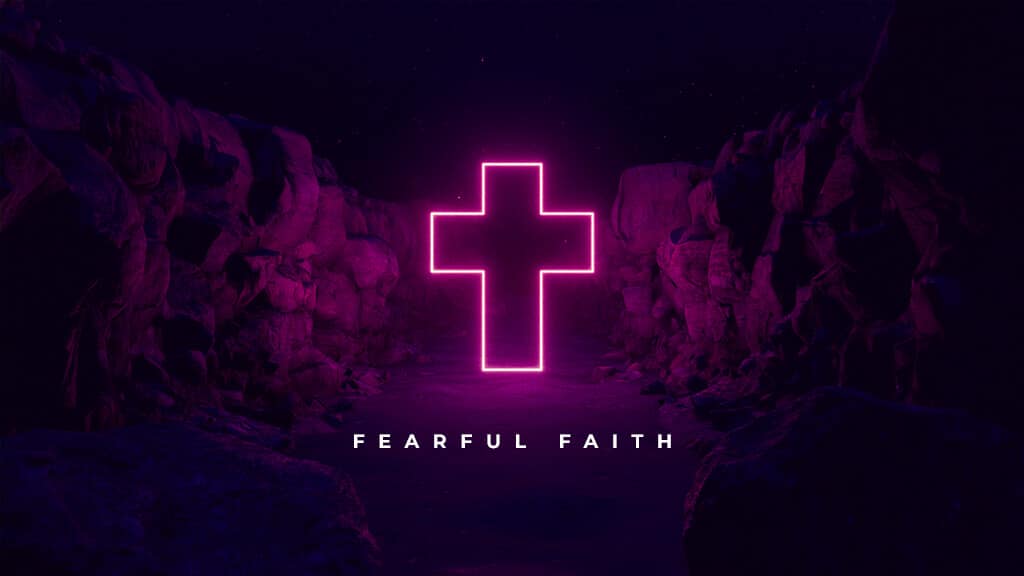 Fearful Faith