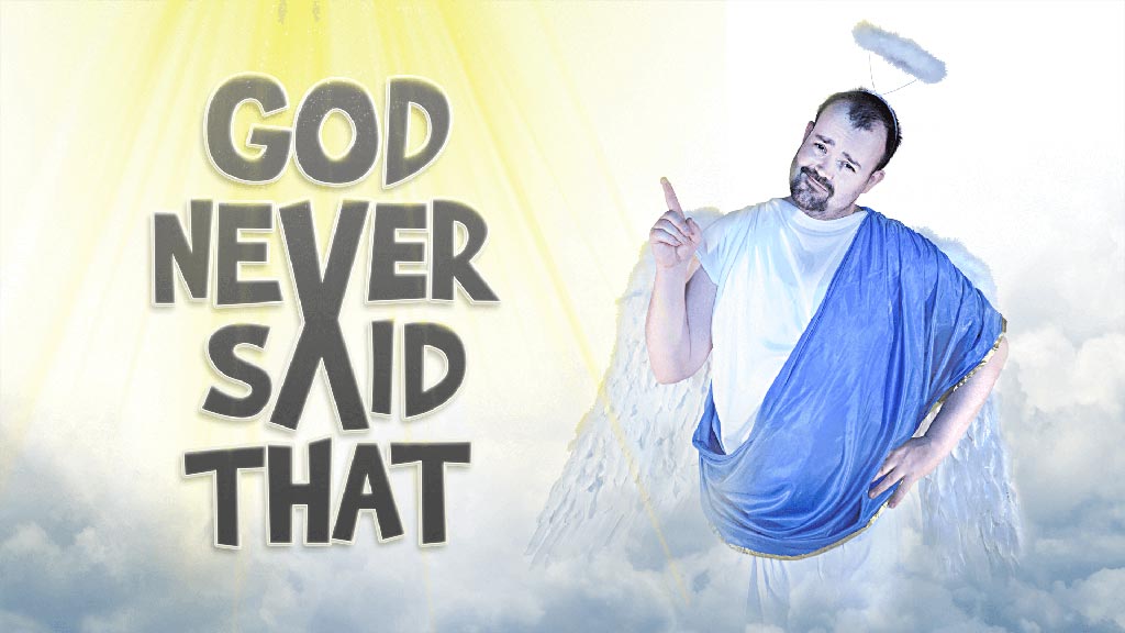 God Never Said That