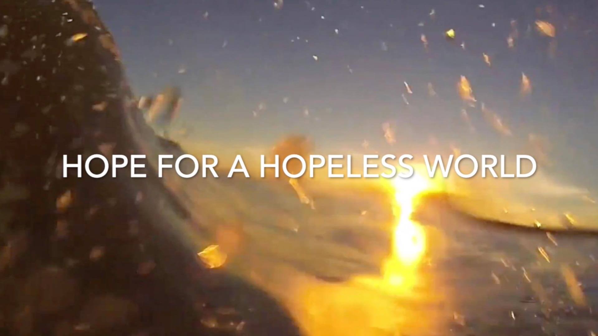 Hope For a Hopeless World