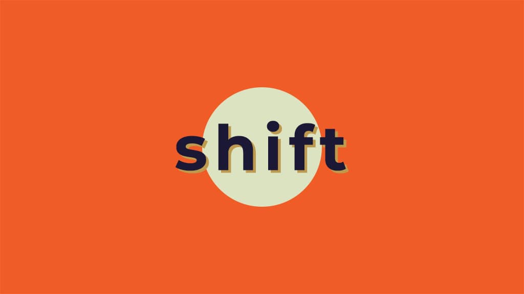 Shift