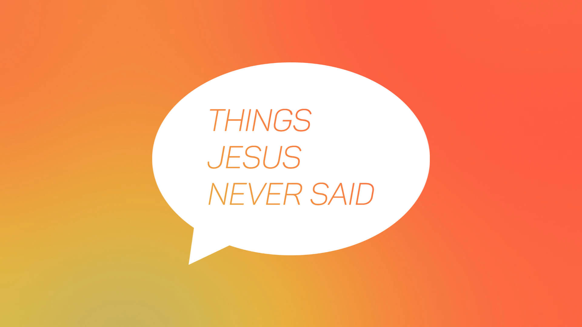 Things Jesus Never Said
